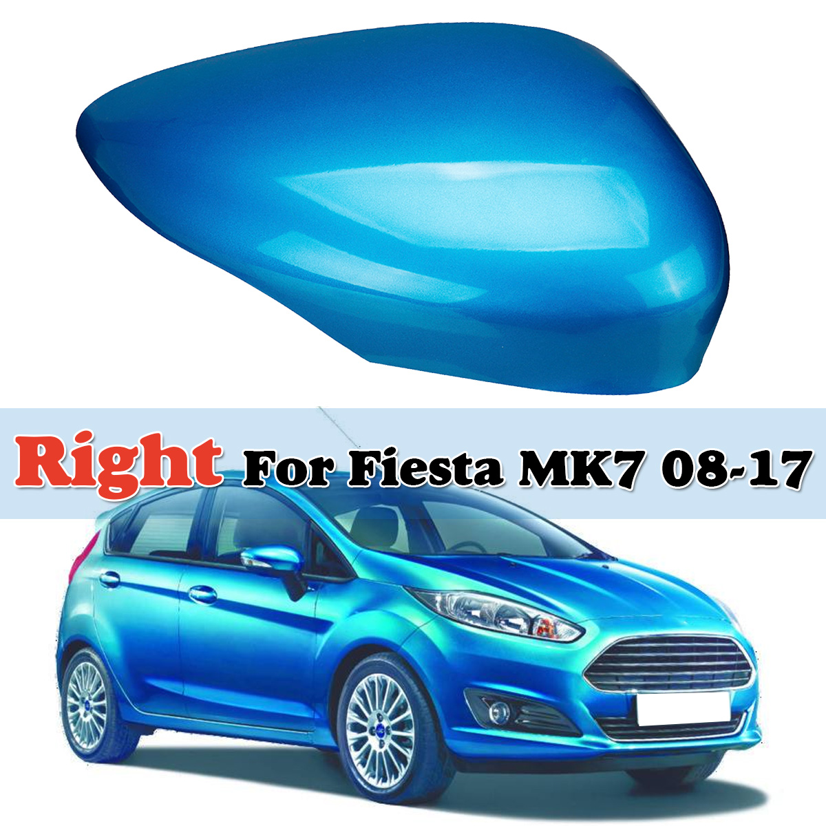 FIESTA MK7 08 /> Droit Drivers Side Door Wing Mirror Cover Cap peint Vision Bleu